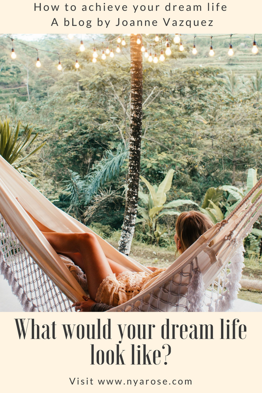 What would your dream life look like